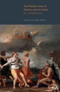 Cover: The Modern Idea of History and its Value - Amsterdam University Press