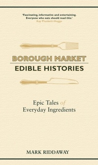 Abbildung von: Borough Market: Edible Histories - Hodder & Stoughton