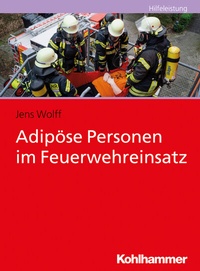 Abbildung von: Adipöse Personen im Feuerwehreinsatz - Kohlhammer