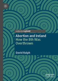 Enlarge image Cover: Abortion and Ireland - Palgrave Pivot