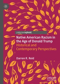 Enlarge image Cover: Native American Racism in the Age of Donald Trump - Palgrave Pivot