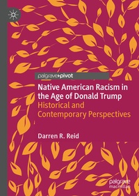 Enlarge image Cover: Native American Racism in the Age of Donald Trump - Palgrave Pivot