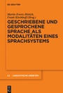 Cover: Geschriebene und gesprochene Sprache als Modalitäten eines Sprachsystems - De Gruyter