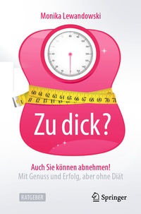 Abbildung von: Zu dick? Auch Sie können abnehmen! - Springer