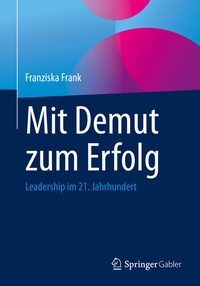 Abbildung von: Mit Demut zum Erfolg - Springer Gabler