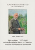 Cover: Wilhelm Meyer (1867 - 1953) und der Botanische Garten zu Oldenburg - Isensee, Florian, GmbH