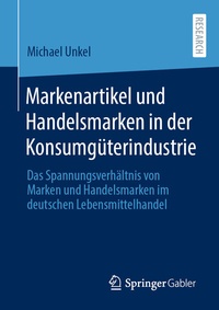Abbildung von: Markenartikel und Handelsmarken in der Konsumgüterindustrie - Springer Gabler