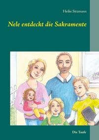 Enlarge image Cover: Nele entdeckt die Sakramente - BoD - Books on Demand