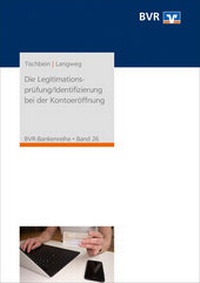 Abbildung von: Die Legitimationsprüfung/Identifizierung bei der Kontoeröffnung - DG Nexolution