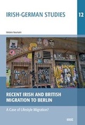 Cover: Recent Irish and British Migration to Berlin - WVT Wissenschaftlicher Verlag Trier