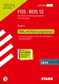 Abbildung von: STARK Abiturprüfung FOS/BOS Bayern 2021 - Betriebswirtschaftslehre mit Rechnungswesen 12. Klasse - Stark Verlag