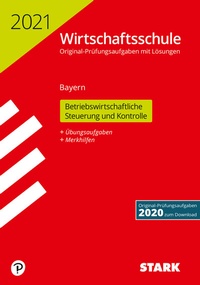 Abbildung von: STARK Original-Prüfungen Wirtschaftsschule 2021 - Betriebswirtschaftliche Steuerung und Kontrolle - Bayern - Stark Verlag