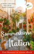 Cover: Sommerk&uuml;sse in Italien: Drei Romane in einem eBook - dotbooks