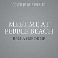 Enlarge image Cover: Meet Me at Pebble Beach Lib/E - Avon Books