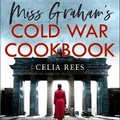 Cover: Miss Graham's Cold War Cookbook - Harperfiction