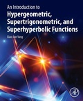 Cover: An Introduction to Hypergeometric, Supertrigonometric, and Superhyperbolic Functions - Academic Press