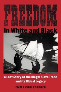 Abbildung von: Freedom in White and Black - University of Wisconsin Press