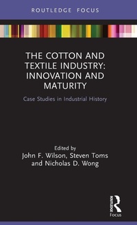 Abbildung von: The Cotton and Textile Industry: Innovation and Maturity - Routledge