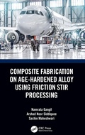 Cover: Composite Fabrication on Age-Hardened Alloy using Friction Stir Processing - CRC Press