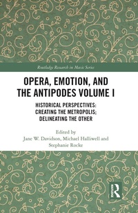 Enlarge image Cover: Opera, Emotion, and the Antipodes Volume I - Routledge