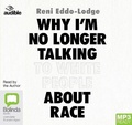 Cover: Why I'm No Longer Talking to White People About Race - ABC/Audible Audio