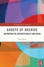 Cover: Ghosts of Archive - Routledge