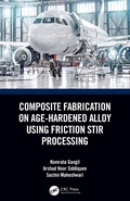 Cover: Composite Fabrication on Age-Hardened Alloy using Friction Stir Processing - CRC Press