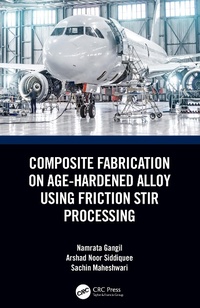 Abbildung von: Composite Fabrication on Age-Hardened Alloy using Friction Stir Processing - CRC Press