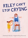 Cover: Riley Can't Stop Crying - Orca Book Publishers