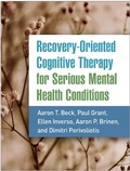 Cover: Recovery-Oriented Cognitive Therapy for Serious Mental Health Conditions - Guilford Press