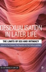 Cover: Desexualisation in Later Life - Policy Press