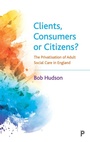 Cover: Clients, Consumers or Citizens? - Policy Press