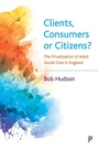 Cover: Clients, Consumers or Citizens? - Policy Press