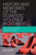 Cover: History and Memories of the Domestic Violence Movement - Policy Press