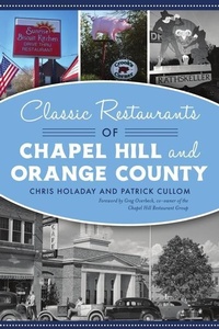 Abbildung von: Classic Restaurants of Chapel Hill and Orange County - History Press