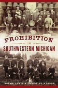 Cover: Prohibition in Southwestern Michigan - History Press