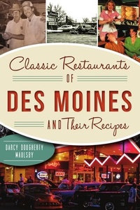 Abbildung von: Classic Restaurants of Des Moines and Their Recipes - History Press