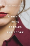 Cover: A Boring Wife Settles the Score - House of Anansi Press Ltd ,Canada