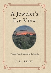 Enlarge image Cover: A Jeweler's Eye View - Archway Publishing