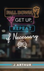 Cover: Fall Down, Get Up, Repeat If Necessary - LIFERICH