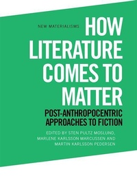 Enlarge image Cover: How Literature Comes to Matter - Edinburgh University Press
