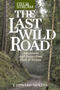 Cover: The Last Wild Road - The Lyons Press