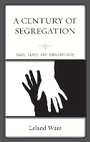 Cover: A Century of Segregation - Lexington Books