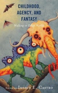 Cover: Childhood, Agency, and Fantasy - Lexington Books