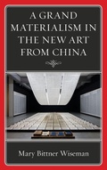Cover: A Grand Materialism in the New Art from China - Lexington Books