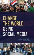 Cover: Change the World Using Social Media - Rowman & Littlefield Publishers