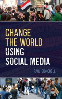 Enlarge image Cover: Change the World Using Social Media - Rowman & Littlefield Publishers