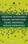 Cover: Creating Accessible Online Instruction Using Universal Design Principles - Rowman & Littlefield Publishers