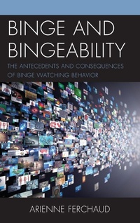 Enlarge image Cover: Binge and Bingeability - Lexington Books