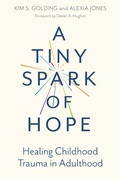 Cover: A Tiny Spark of Hope - Jessica Kingsley Publishers